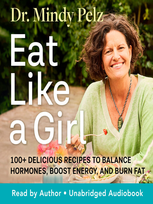 Title details for Eat Like a Girl by Dr. Mindy Pelz - Available